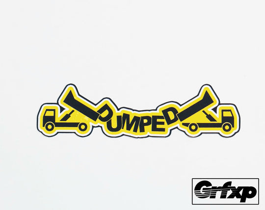 Dumped (Dump Trucks) Printed Sticker