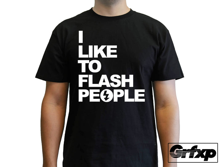 I Like To Flash People T-Shirt