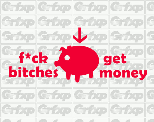 F*ck B*tches, get money (Piggy Bank) Sticker