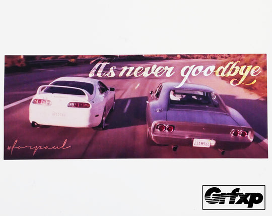 It's Never Goodbye Printed Sticker