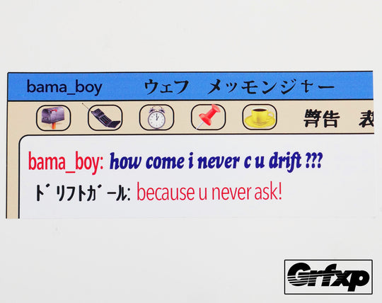 How Come I Never C U Drift Printed Sticker