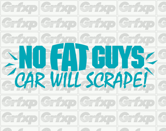 No fat guys, car will scrape Sticker