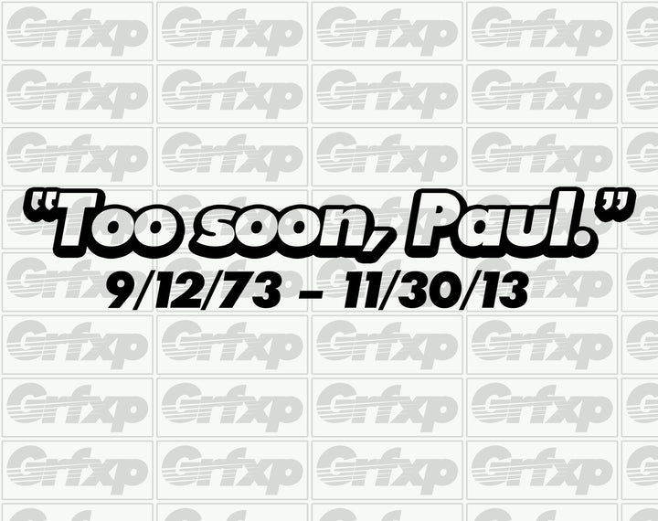 Too Soon, Paul Sticker